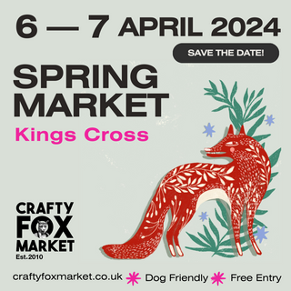 Crafty Fox Market 6 to 7 April 2024.